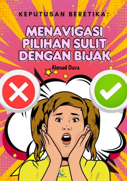 Keputusan Beretika: Menavigasi Pilihan Sulit dengan Bijak